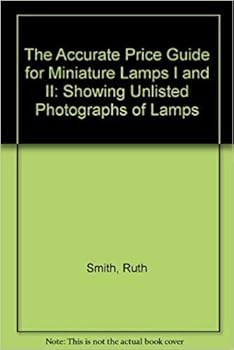 Paperback The Accurate Price Guide for Miniature Lamps I and II Book