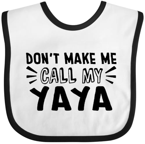 inktastic Don't Make Me Call My Yaya Baby Bib