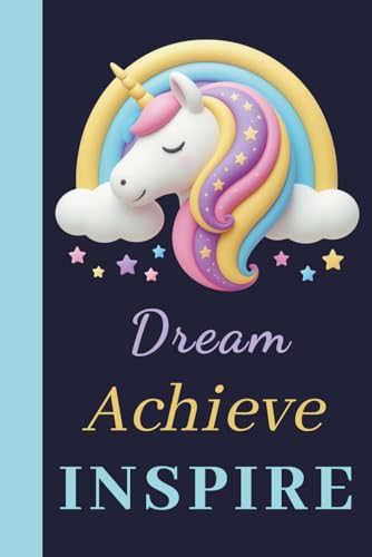 Dream Achieve Inspire, Inspirational Unicorn Notebook: Cute Unicorn Aesthetic Preppy Journal; Magical Unicorn with Rainbow Theme; Gift for Girls, Teens and Women image 2