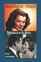 Barbara Hale: Destined to be Della 0999226657 Book Cover