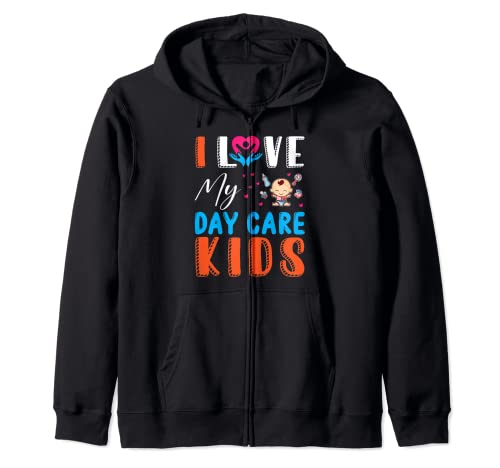 Trabajador de cuidado infantil I Love My Day Care Kids Sudadera con Capucha