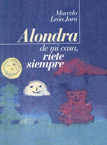 Alondra de mi casa, ríete siempre