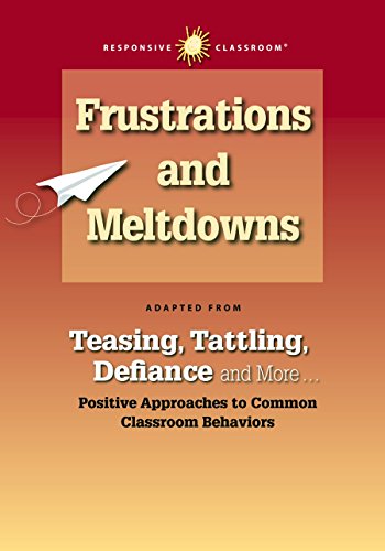 Frustrations and Meltdowns (Teasing, Tattling, Defiance and More Book 10)
