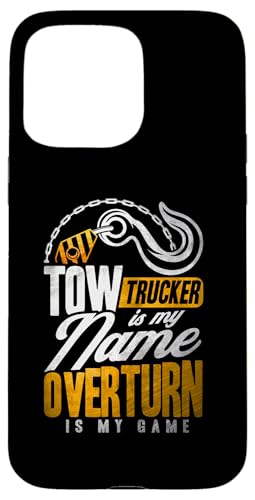 Tow Trucker is my name overturn is my game Driver Wrecker �X�}�z�P�[�X iPhone 15 Pro Max �p