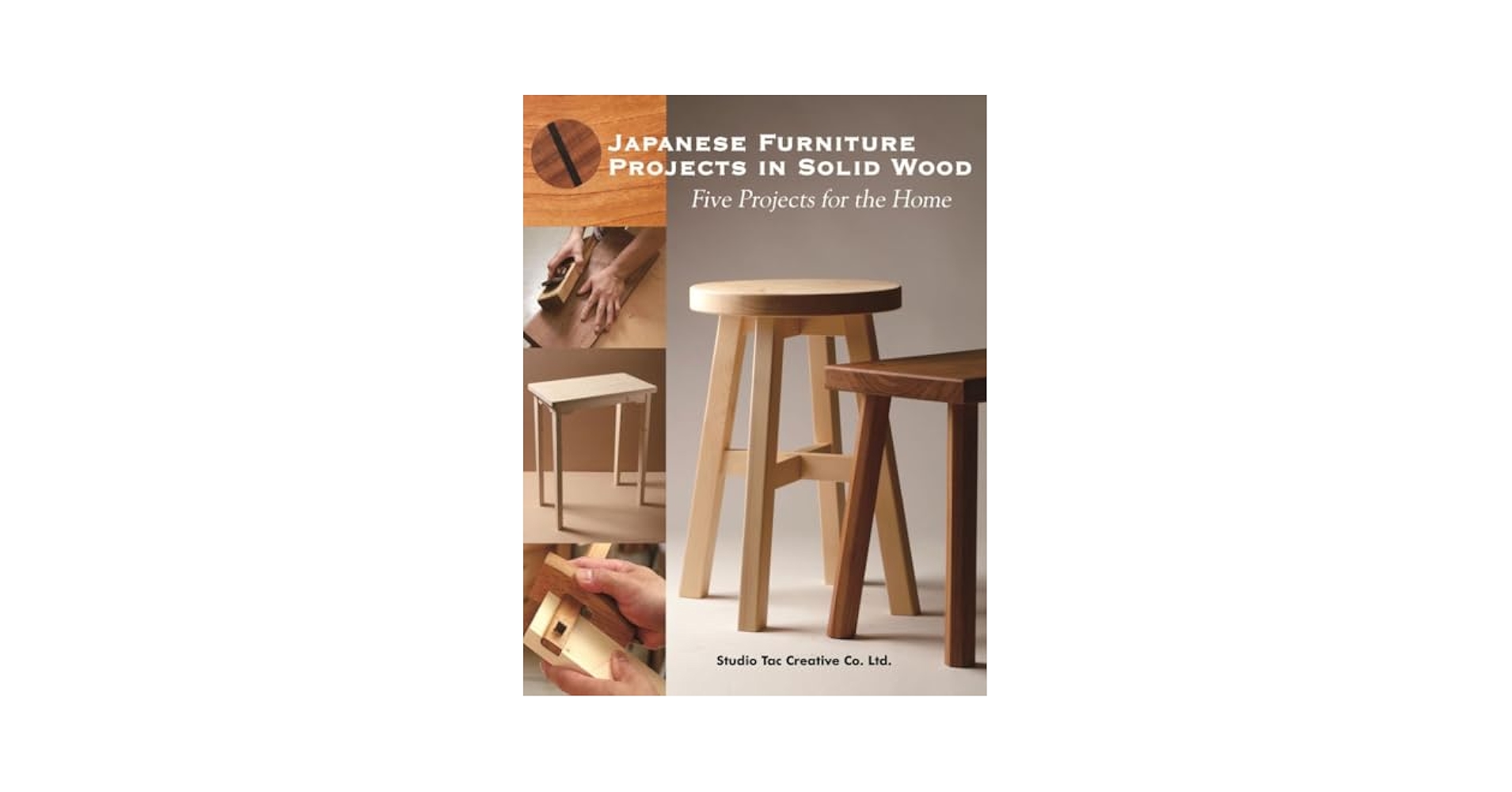 Japanese Furniture Projects in Solid Wood: Five Projects for
