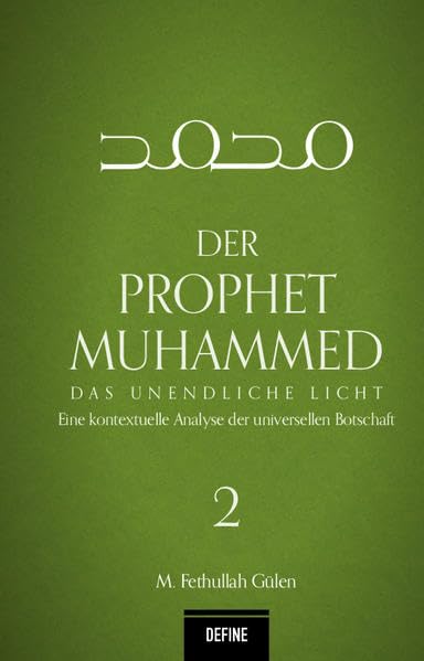 Der Prophet Muhammed 2: Das unendliche Licht - Eine kontextuelle Analyse der universellen Botschaft