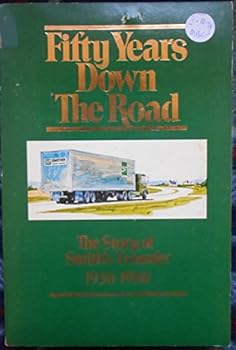Paperback FIFTY YEARS DOWN THE ROAD The Story of Smith's Transfer 1930-1980 Book