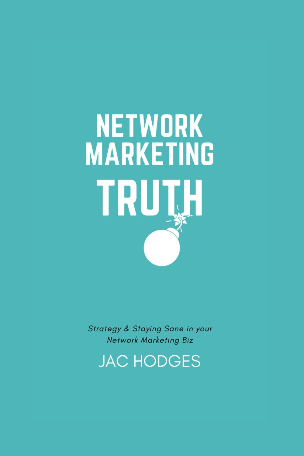 Network Marketing Truth - Hodges, Jac