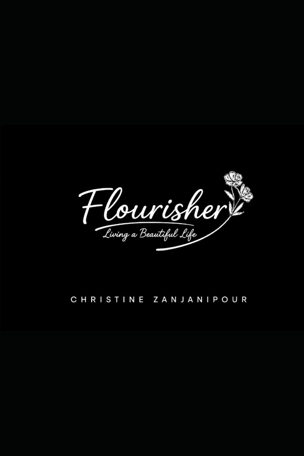 Flourisher: Living a Beautiful Life