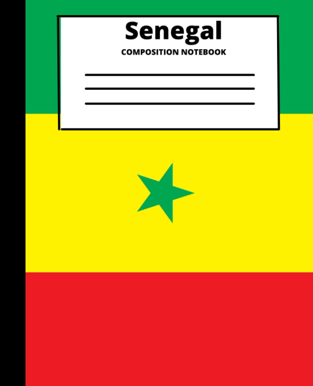 Self Expression "Senegal" Composition Notebook: For School, Everyday, College, Teen, And Adult Fun Composition Notebooks, Comp Books, Wide Ruled Paper, 100 Sheets, 7.5 x 9.25