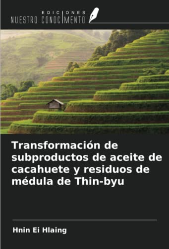Transformación de subproductos de aceite de cacahuete y residuos de médula de Thin-byu