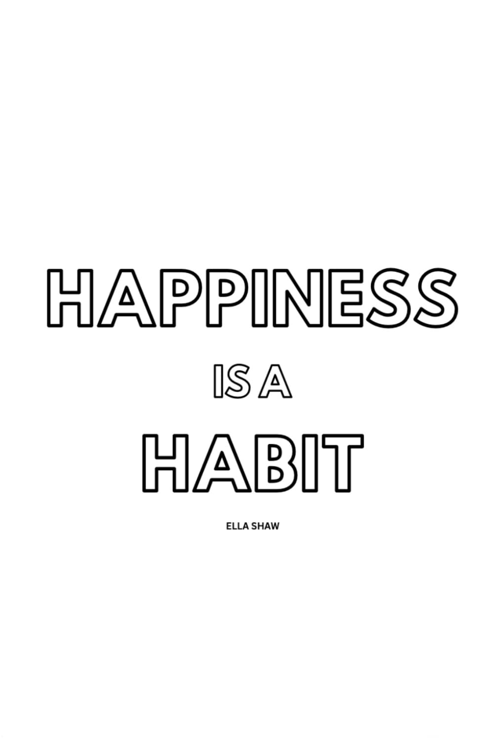 Happiness is a Habit