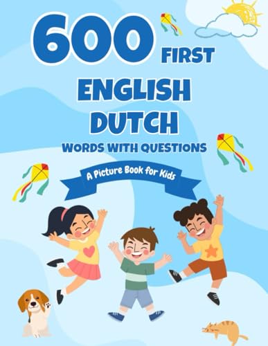 600 First English-Dutch Words with Questions: A Picture Book for Kids