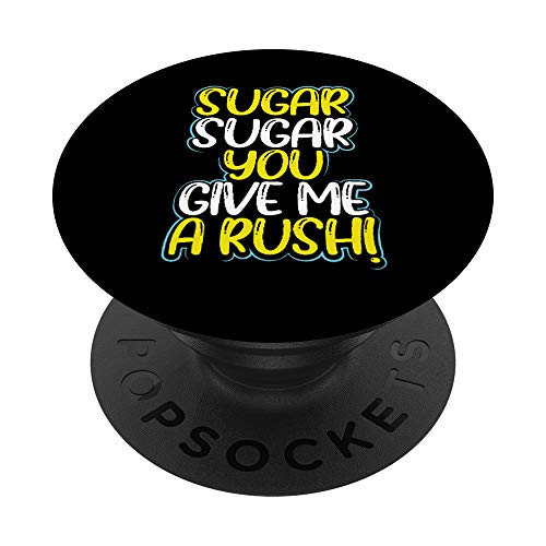 Diabetes Awareness Gift Sugar Sugar You Give Me a Rush PopSockets PopGrip: Swappable Grip for Phones & Tablets