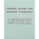 Expanded Earliest New Testament Translations: an interlinear comparison in modern English (English Edition)