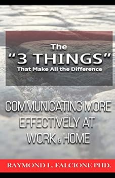 Paperback The "3 Things" That Make All the Difference: : Communicating More Effectively at Work and Home Book