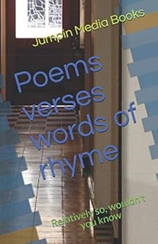 Paperback Poems verses words of rhyme: Relatively so, wouldn't you know Book