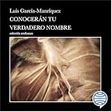 Conocerán tu verdadero nombre