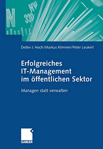 Erfolgreiches IT-Management im öffentlichen Sektor: Managen statt verwalten Erfolgreiches IT-Management im öffentlichen Sektor: Managen statt verwalten