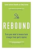 Rebound: Train Your Mind to Bounce Back Stronger from Sports Injuries (English Edition)