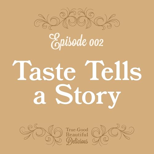 Taste Tells a Story