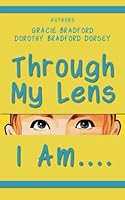 Through My Lens I Am.... 1496067320 Book Cover