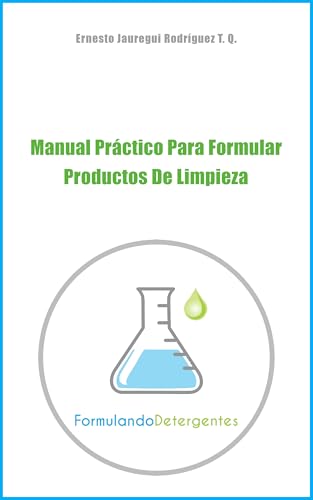Manual Práctico Para Formular Productos De Limpieza En General