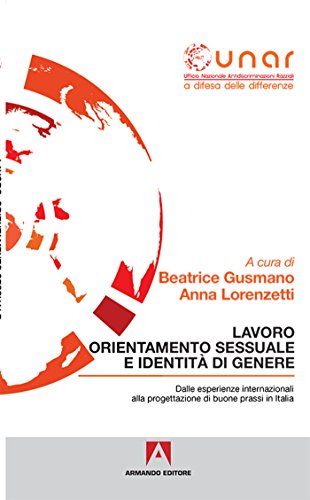 Lavoro orientamento sessuale e identità di genere. Con CD-ROM: Diritti, uguaglianza, integrazione