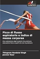 Picco di flusso espiratorio e indice di massa corporea (Italian Edition) 6209017460 Book Cover