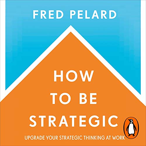 How to Be Strategic by Fred Pelard episode artwork