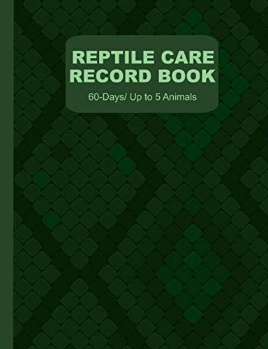 Reptile Care Record Book: 60-Day/Up to 5 Animals: Creations, Miles ...