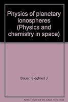 Physics of planetary ionospheres (Physics and chemistry in space) 0387061738 Book Cover