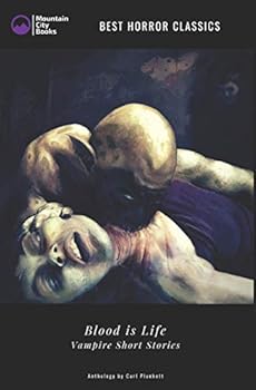 Paperback Blood Is Life - Vampire Short Stories: Best Horror Classics Book