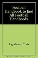 The football handbook to end all football handbooks 0723405328 Book Cover