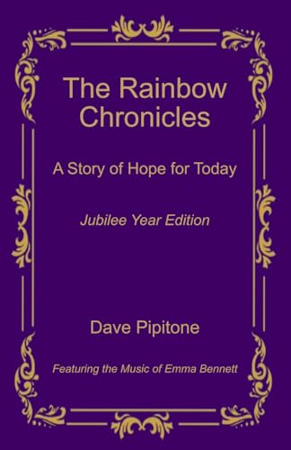 The Rainbow Chronicles: A Story of Hope for Today: Jubilee Year Edition
