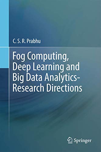 Fog Computing, Deep Learning and Big Data Analytics-Research Directions view 2