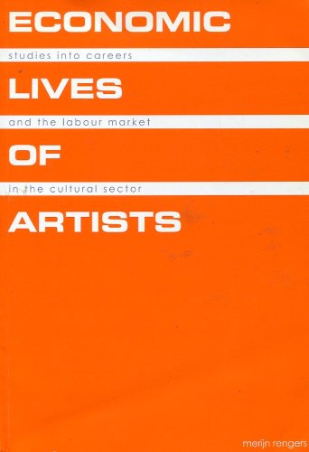 Merijn Rengers Economic Lives of Artists: Studies into Careers and the Labour Market ...