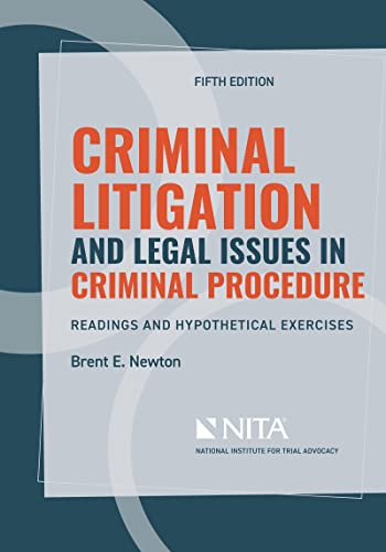 Criminal Litigation and Legal Issues in Criminal Procedure: Readings and Hypothetical Exercises (NITA) - image 1