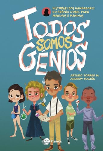 Todos somos gênios: histórias dos ganhadores do Nobel para meninos e meninas - Maltés, Andrew