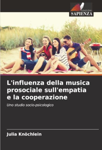 L'influenza della musica prosociale sull'empatia e la cooperazione: Uno studio socio-psicologico