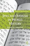 Jews and Judaism in World History (Themes in World History)