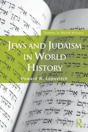 Jews and Judaism in World History (Themes in World History)