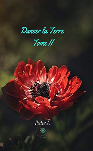 Télécharger Danser la Terre - Tome 2: Roman Francais PDF
