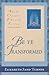 Be Ye Transformed: Acts Through Revelation Metaphysically Interpreted (Unity Classic Library)