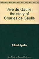 Vive de Gaulle, the Story of Charles de Gaulle 0671325833 Book Cover
