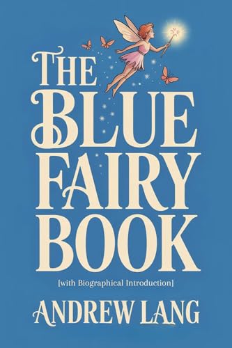 The Blue Fairy Book [with Biographical Introduction]