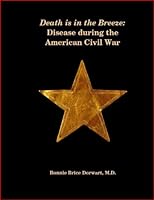 Death Is in the Breeze: Disease During the American Civil War 097122336X Book Cover