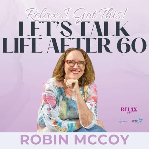 Episode 57: Embracing Life After 60: Progress Over Perfection: Smarter Resolutions for 2026