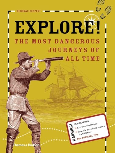 Explore!: The Most Dangerous Journeys of All Time (The Discovery Series)