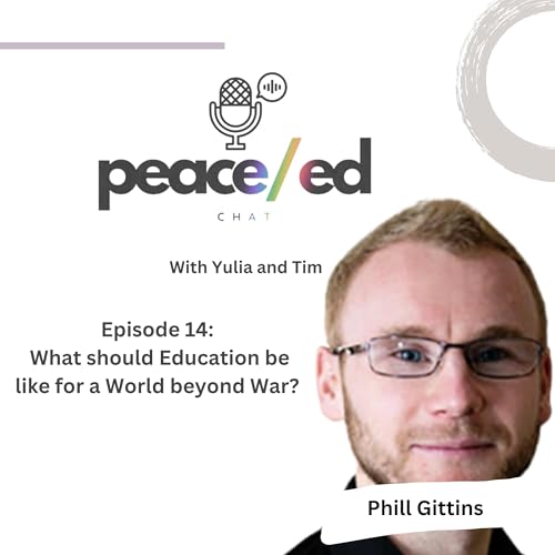Episode 14: What should Education be like for a World beyond War?